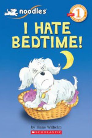 Beginning Reader Level 1-I Hate Bedtime!